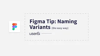 Figma Tip: Naming variants the easy way | UX/UI Design