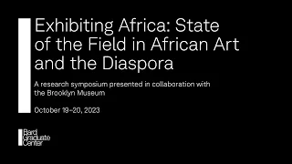 Exhibiting Africa Symposium– Day 1, Panel 2: Classical / Contemporary