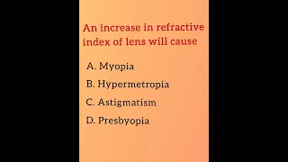 An increase in refractive index of lens will cause... Ophthalmology and Optometry MCQ