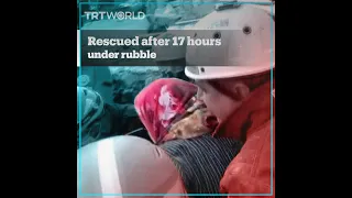 Rescued after 17 hours under rubble