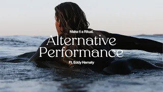 Alternative Performance – Make it a Ritual.
