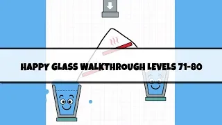 Happy Glass Walkthrough Solutions Levels 71 - 80 | All stars collected