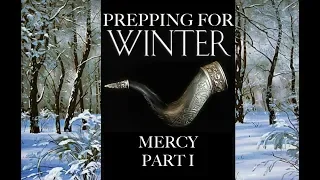 Prepping for Winter: Mercy, Part 1