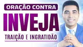 ORAÇÃO CONTRA INVEJA, TRAIÇÃO E INGRATIDÃO