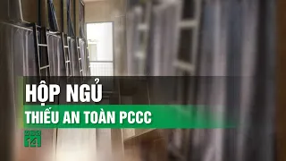 Bên trong những hộp ngủ mất an toàn ở Hà Nội| VTC14