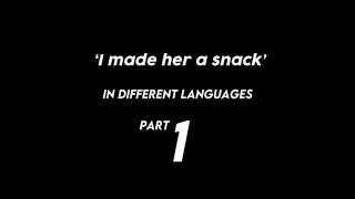‘I made her a snack’ In Different Languages - Arcane - rlv012.23