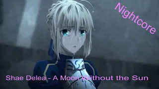 Shae Delea - A Moon Without the Sun [Nightcore]