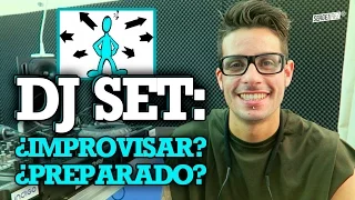 ¿IMPROVISAR UN DJ SET O LLEVARLO PREPARADO?