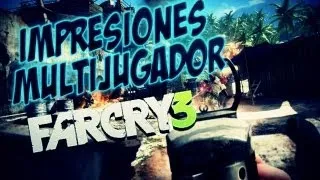 Impresiones Multijugador | Far Cry 3