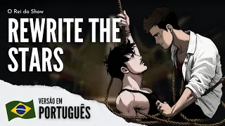 O Rei do Show - Rewrite The Stars (Versão em Português) [part. @FagnerMatos]