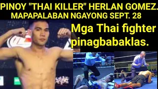 HERLAN GOMEZ MAPAPASABAK NGAYONG SEPT. 28,MGA THAI FIGHTER WALANG AWANG PINAGBABAKLAS.