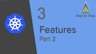 Kubernetes Beginner Tutorial 3 | Features of Kubernetes - Part 2