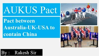 UPSC : AUKUS Pact between Australia, UK, USA to contain China. Nuclear Submarines Deployment