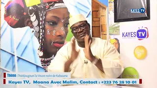 MAANA AVEC MALIM: Thiédjougouni la Veuve noire de Kabazana 01