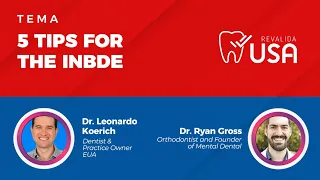 "5 Tips for the INBDE" with the renowned experts Dr. Leonardo Koerich and Dr. Ryan Gross