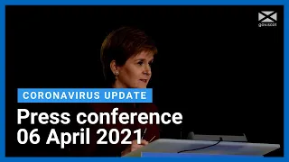 Coronavirus update from the First Minister: 6 April  2021