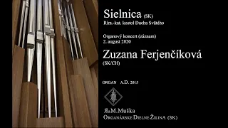 Oganový koncert  Zuzana Ferjenčíková, Sielnica, 2. 8. 2020 (II)