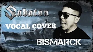 [SABATON] Bismarck (Vocal Cover)