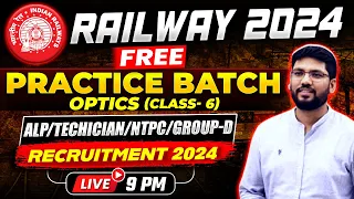 RAILWAY-2024 || OPTICS (CLASS - 6) || ALP || TECHNICIAN || NTPC || GROUP-D || BY ANKUR SIR