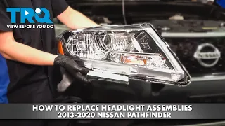 How to Replace Headlight Assemblies 2013-2020 Nissan Pathfinder