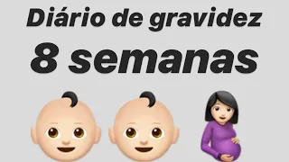 Diário de gravidez 8 semanas ( gêmeos mono/Di)