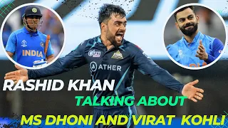 Rashid Khan Talking About MS Dhoni and Virat Kohli and also Indian Cultuer