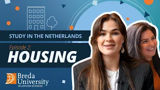 Ep. 2: Housing | STUDY IN THE NETHERLANDS | Breda University of Applied Sciences