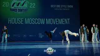 HOUSE MOSCOW MOVEMENT | BEST ONE STYLE SHOW | MOVE FORWARD 2022