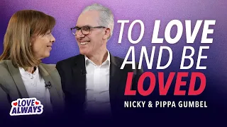 Love Always: Nicky & Pippa Gumbel — Important things about love | TBN UK