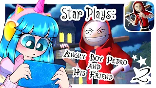 STAR PLAYS - Angry Boy Pedro and His Friend [PART 2]