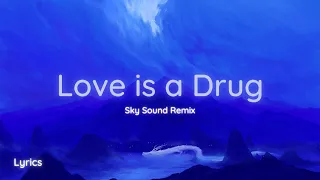 Armin van Buuren ft. Anne Gudrun - Love is a Drug (Sky Sound Remix) - Lyrics