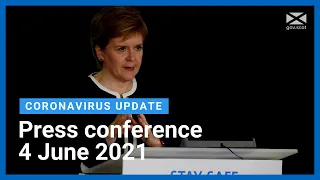 Coronavirus update from the First Minister: 4 June 2021