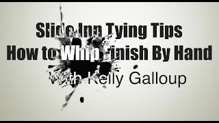 How to Whip Finish By Hand with Kelly Galloup