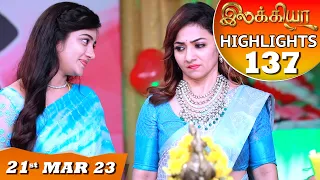 Ilakkiya Serial | EP 137 Highlights | 21st Mar 2023 | Hima Bindhu | Nandan | Sushma Nair