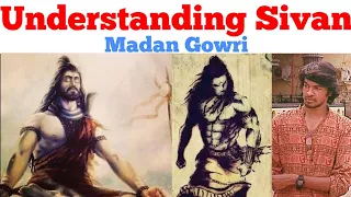 Understanding Sivan | Tamil | Madan Gowri | MG