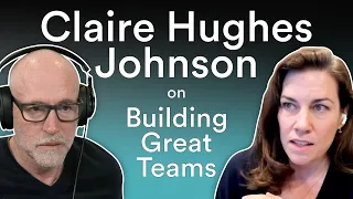 Claire Hughes Johnson — Building Great Teams, Managers, and Self-Awareness | Prof G Conversations