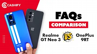 Realme GT Neo 3 Vs OnePlus 9RT FAQs Comparison - 25+ important questions answered + ask us anything