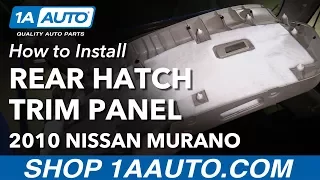 How to Replace Rear Hatch Lower Trim Panel 09-14 Nissan Murano