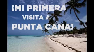 ¡Me enamoré de Punta Cana!