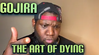 Gojira | The Art Of Dying | Reaction