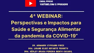 4ª Webinar: Perspectivas e Impactos para Saúde e Segurança Alimentar da pandemia da COVID-19