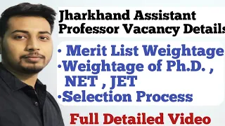 Jharkhand Assistant Professor Vacancy Details regarding Merit List | Weightage for Ph.D./ NET / JET