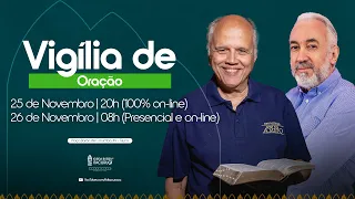 CONTINUAÇÃO DA VIGÍLIA DE ORAÇÃO  - 26/11/2022 ÀS 08h