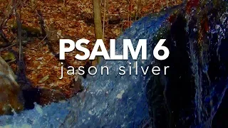 🎤 Psalm 6 Song - Save My Life