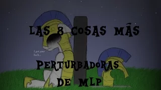 Las 8 cosas mas perturbadoras de MLP