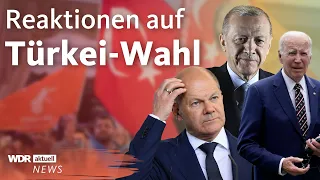 Erdoğan gewinnt Türkei-Wahl: So reagieren Scholz, Biden und Co. | WDR Aktuelle Stunde