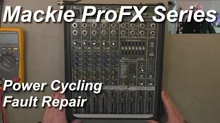 Mackie ProFX Series Power Cycling Fault Repair
