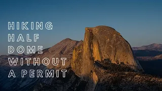 Can You Hike Half Dome Without A Permit?