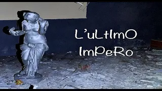 Urbex L' uLtImO ImPeRo