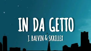 J Balvin, Skrillex - In Da Ghetto (Lyrics)